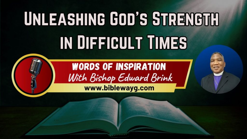 Unleashing God’s Strength in Difficult Times