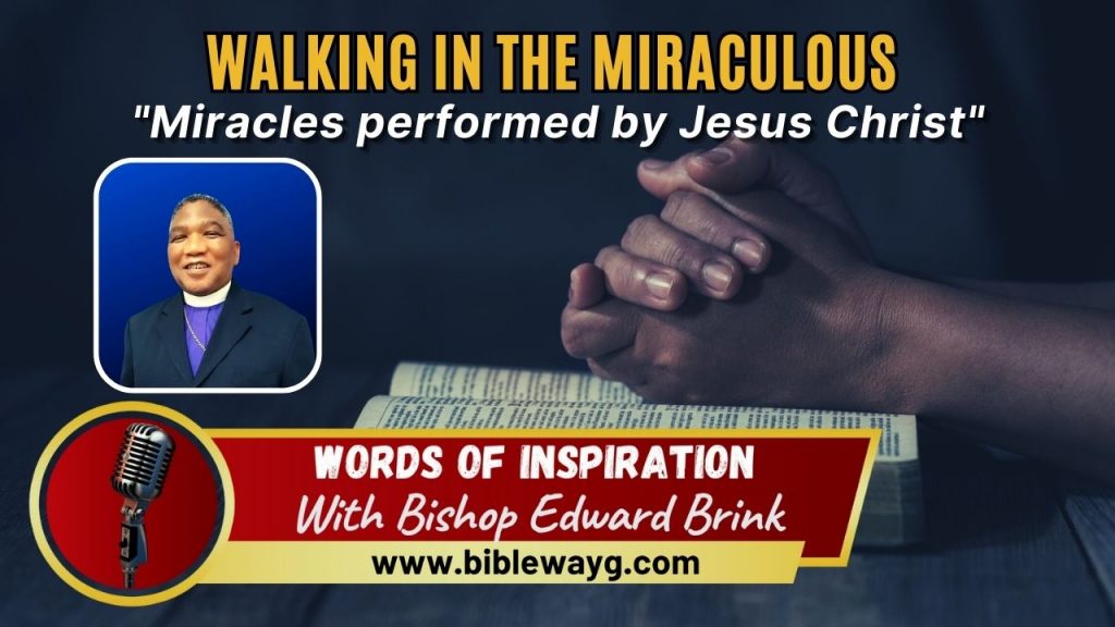 Walking in the Miraculous | Miracles performed by Jesus Christ